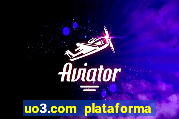 uo3.com plataforma de jogos